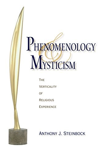 Phenomenology and Mysticism (English, Anthony J. Steinbock) view 2