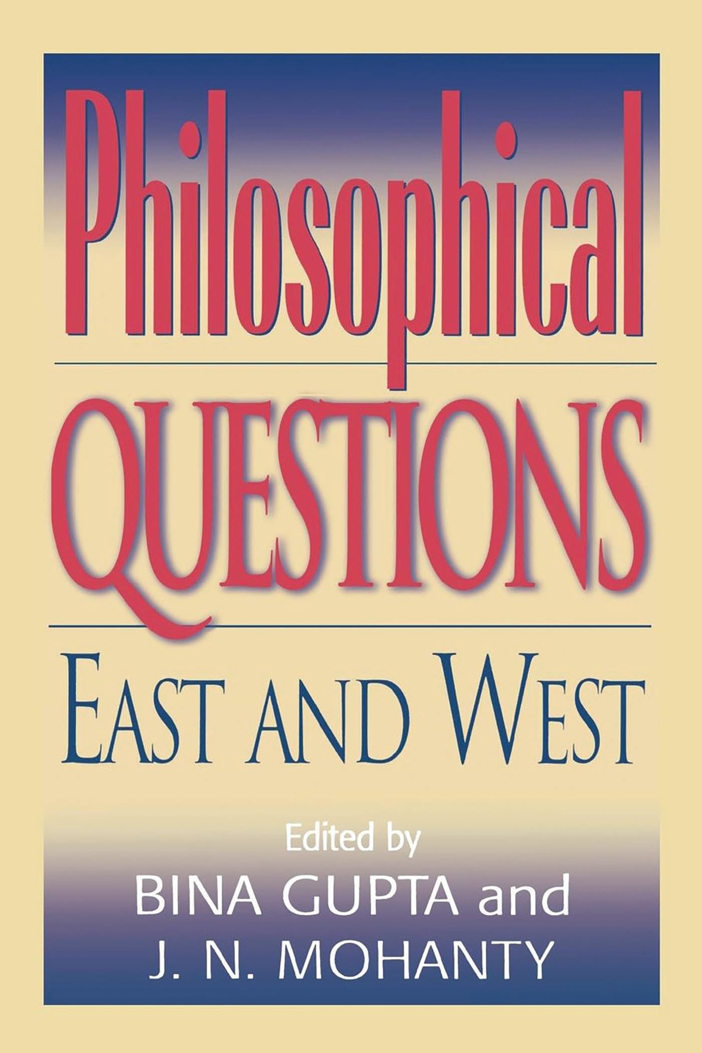 Buy Philosophical Questions: East and West by Bina Gupta — BookShops.in