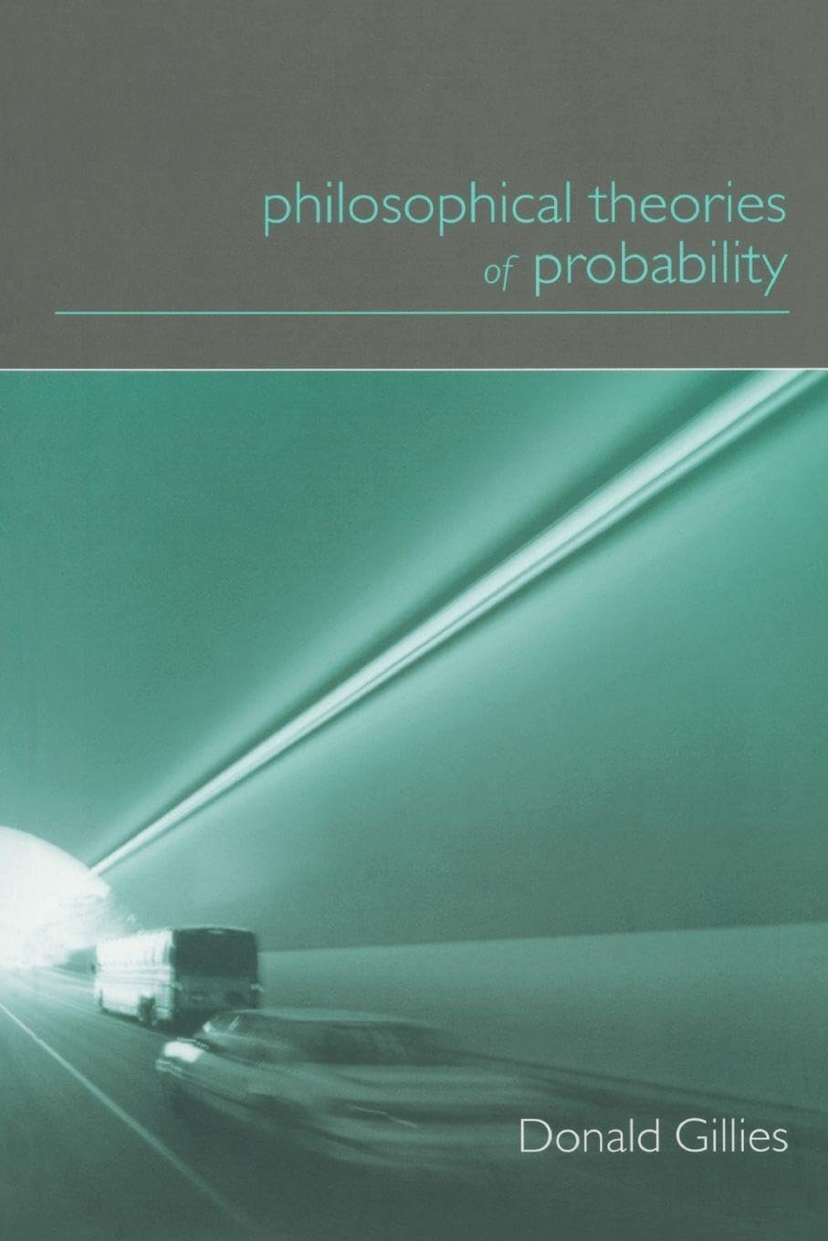 Buy Philosophical Theories of Probability by Donald Gillies — BookShops.in