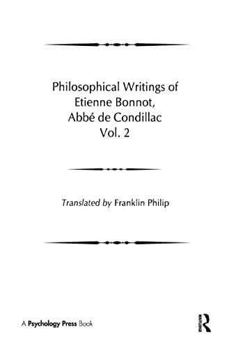 Philosophical Writings of Etienne Bonnot, Abbe De Condillac (002): Volume II view 2