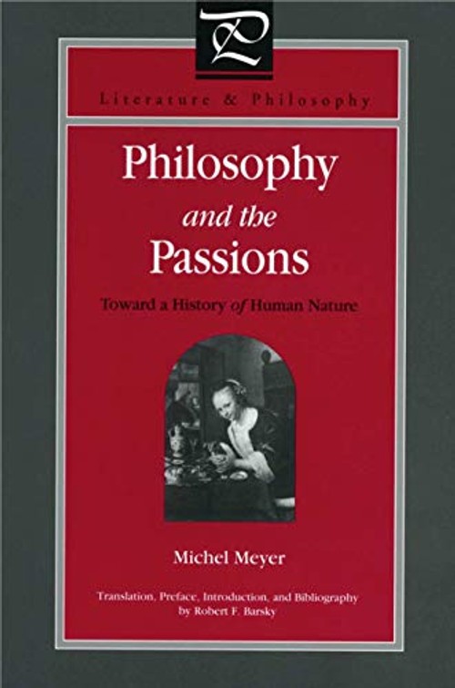 Philosophy and the Passions: Towards a History of Human Nature – Michel Meyer view 2