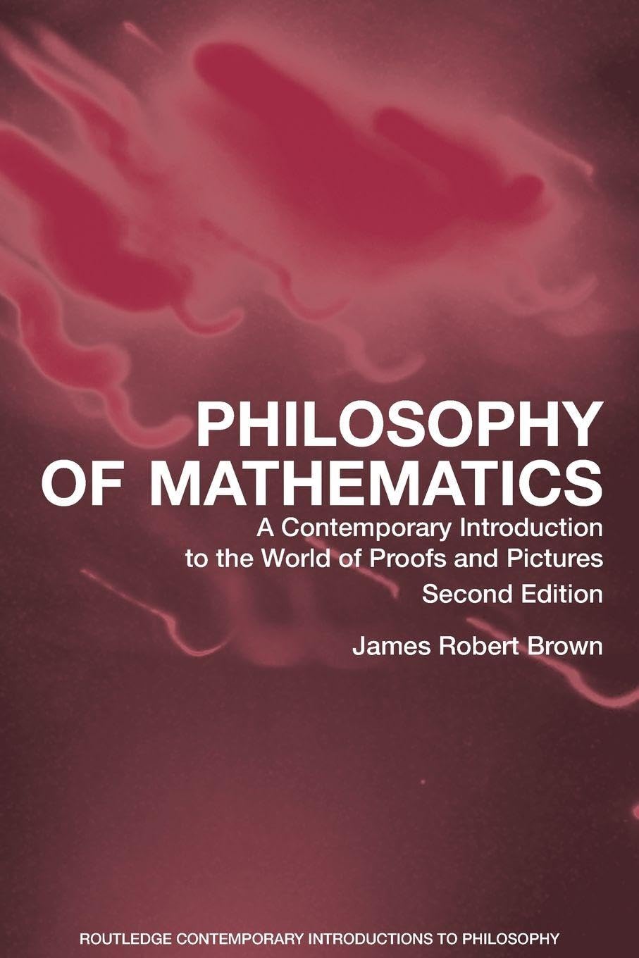 Buy Philosophy of Mathematics by James Robert Brown — BookShops.in