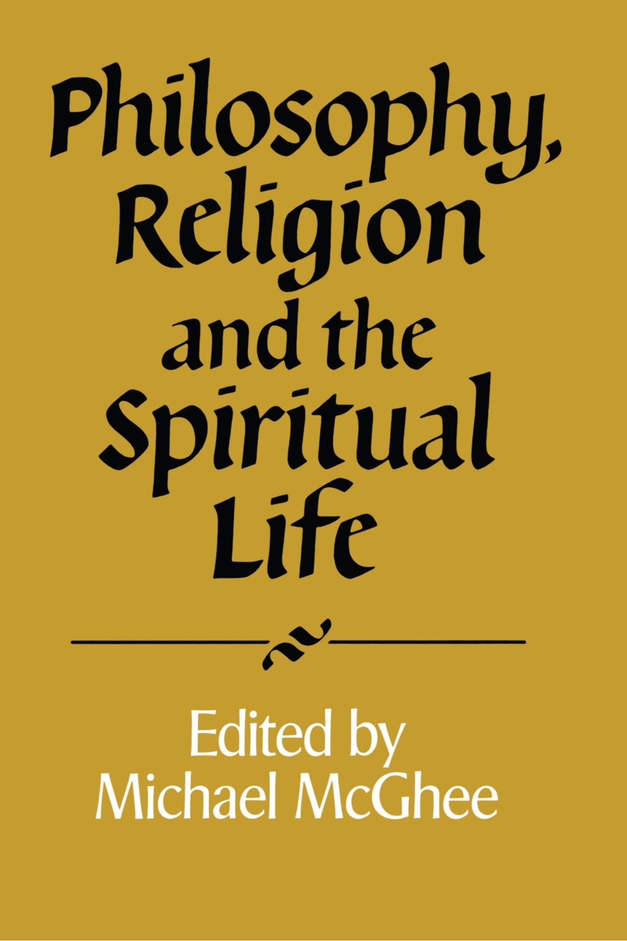 Buy Philosophy, Religion and the Spiritual Life by Michael McGhe — BookShops.in