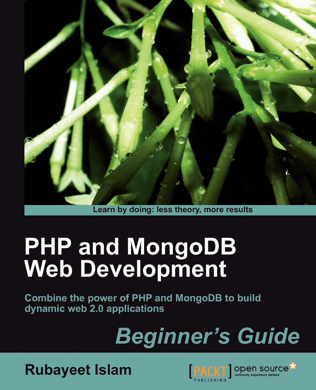 Php and Mongodb Web Development Beginner's Guide | by Rubayeet Islam | R. Islam | Packt Pub Ltd | English