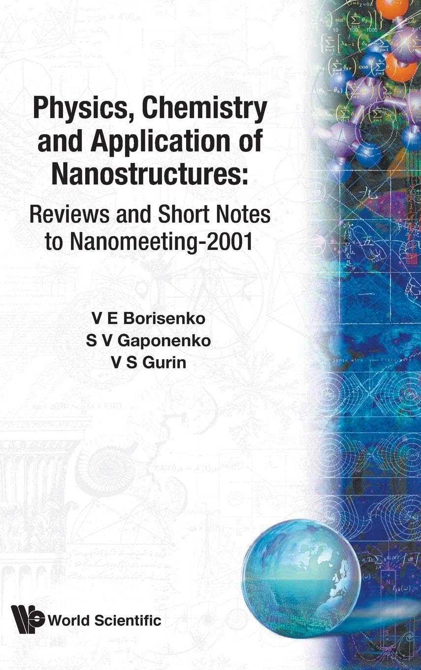 Buy Physics, Chemistry and Application of Nanostructures: Reviews and Short Notes to Nanomeeting-2001 Minsk, Belarus 22 - 25 May 2001 — BookShops.in
