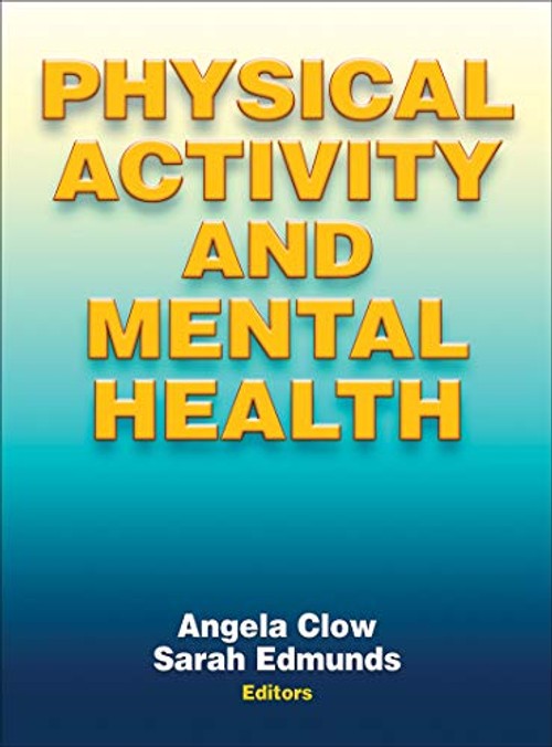 Physical Activity and Mental Health by Angela Clow - Human Kinetics Publishers view 2