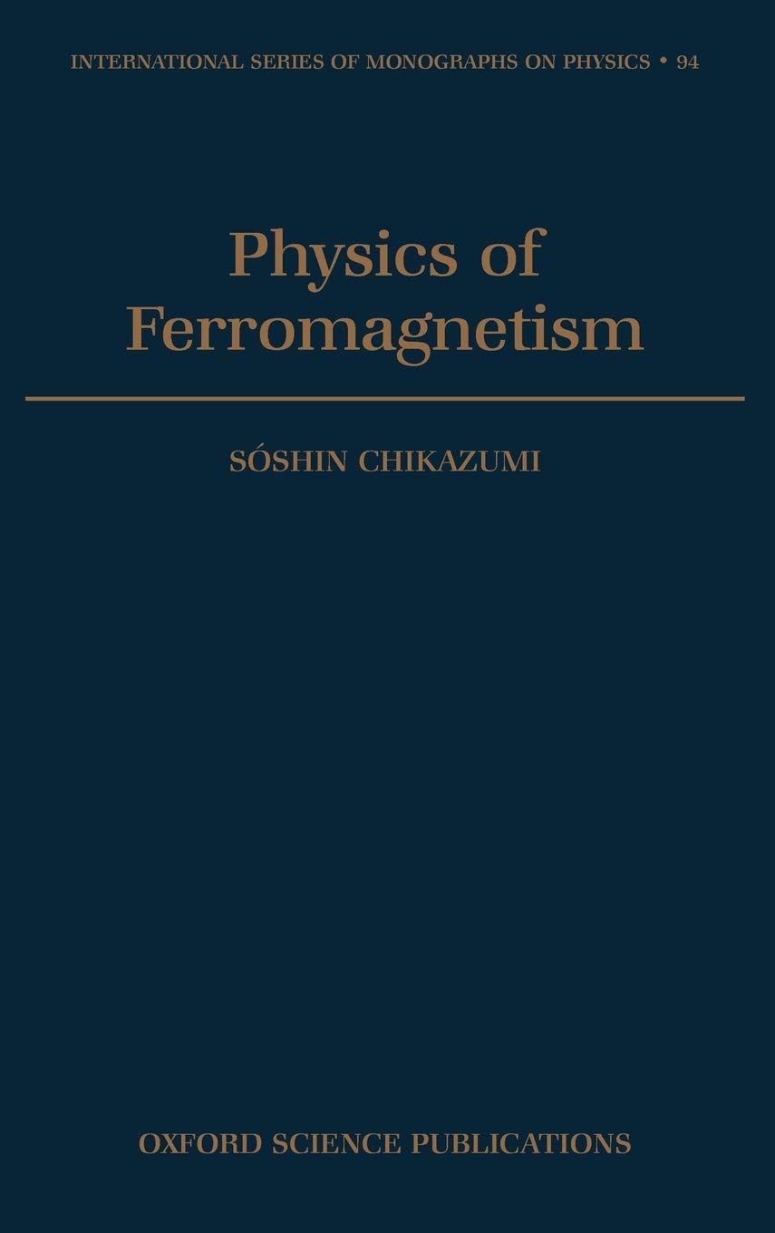 Buy Physics of Ferromagnetism by Soshin Chikazumi — BookShops.in