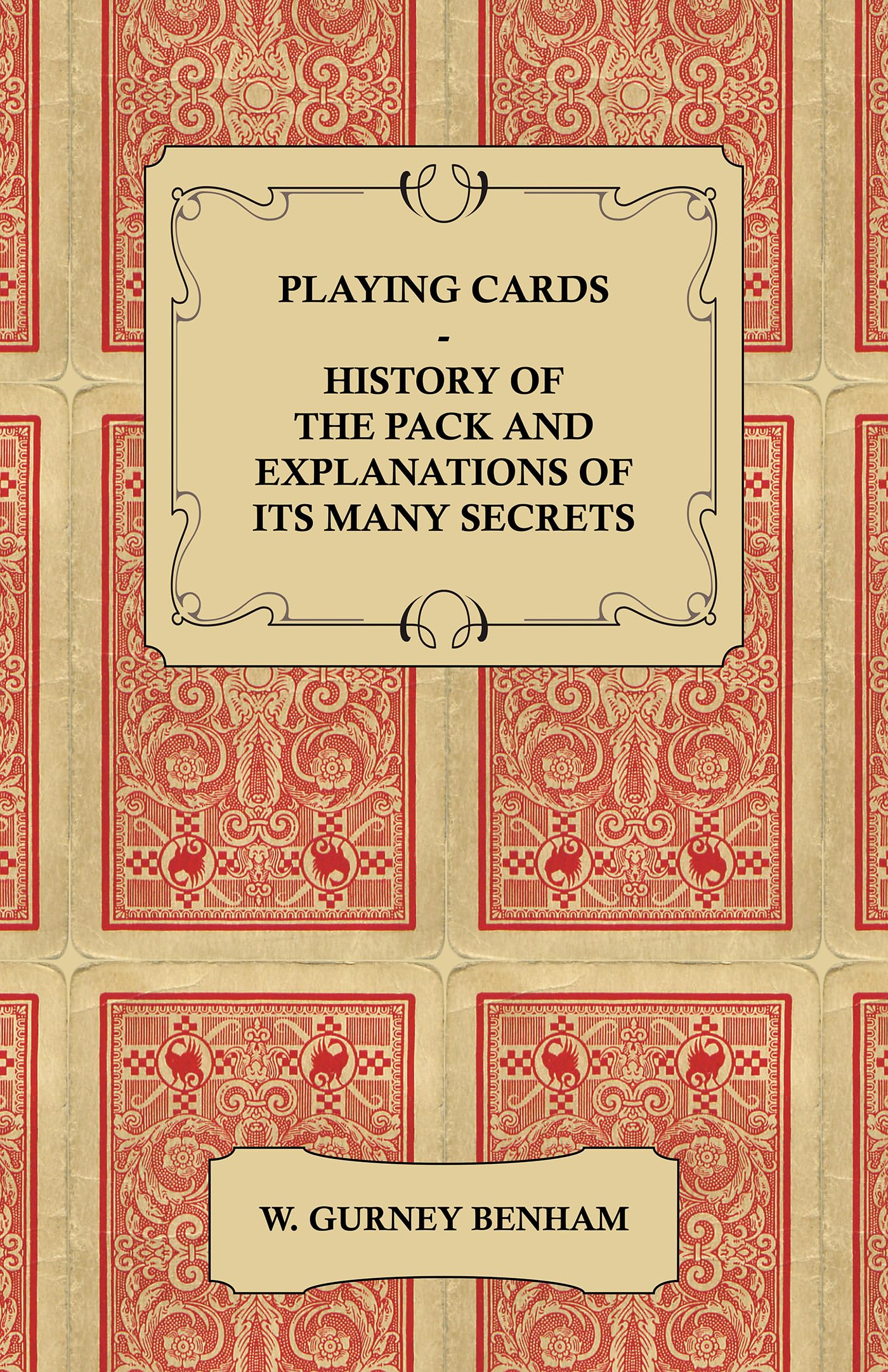 Buy Playing Cards: History of the Pack and Explanations of Its M — BookShops.in