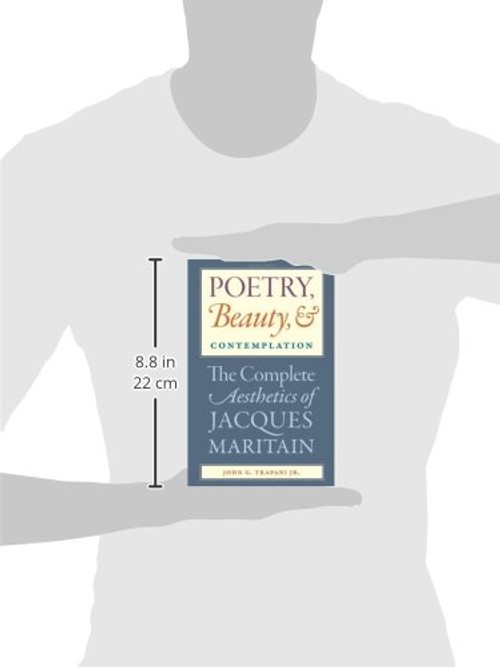 Poetry, Beauty and Contemplation: The Complete Aesthetics of Jacques Maritain – Catholic University of America Press view 3