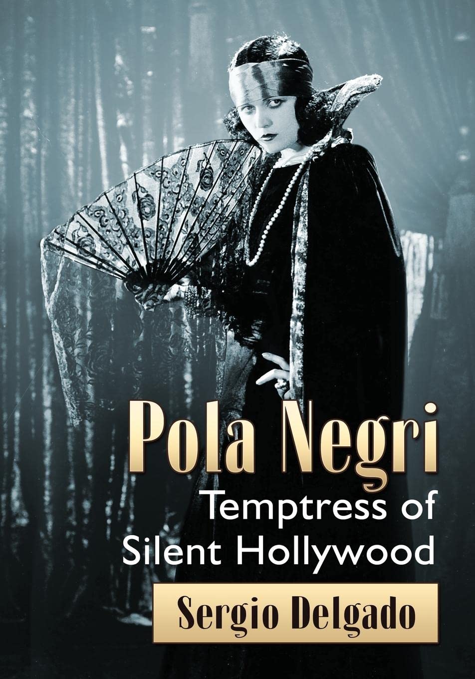 Buy Pola Negri: Temptress of Silent Hollywood by Sergio Delgado — BookShops.in