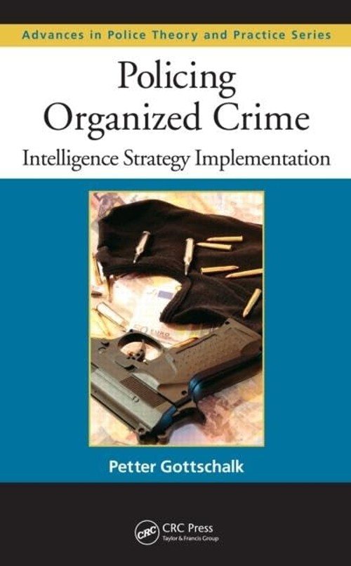 Buy Policing Organized Crime: Intelligence Strategy Implementation by Petter Gottschalk — BookShops.in