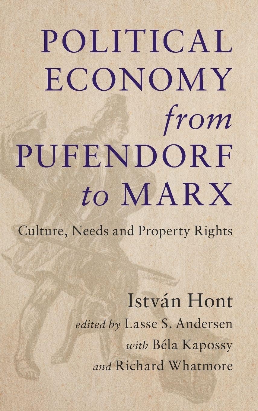 Buy Political Economy from Pufendorf to Marx (English, István Hont | Lasse S. Andersen | Béla Kapossy) — BookShops.in