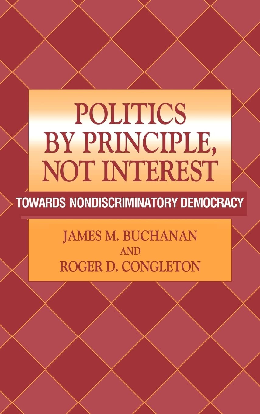 Buy Politics by Principle, Not Interest (English, James M. Buchanan | Roger D. Congleton) — BookShops.in