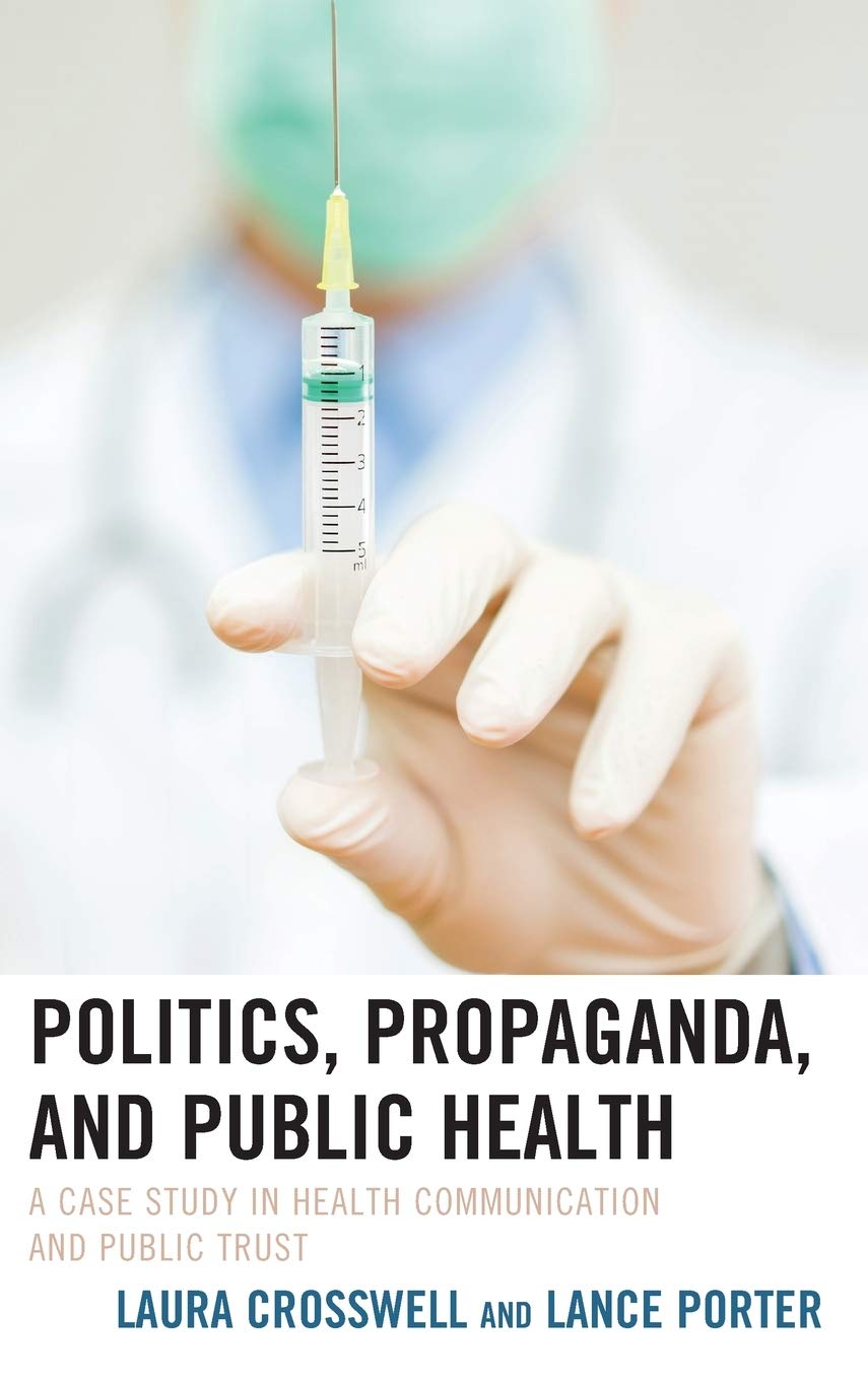 Buy Politics, Propaganda, and Public Health: A Case Study in Hea — BookShops.in
