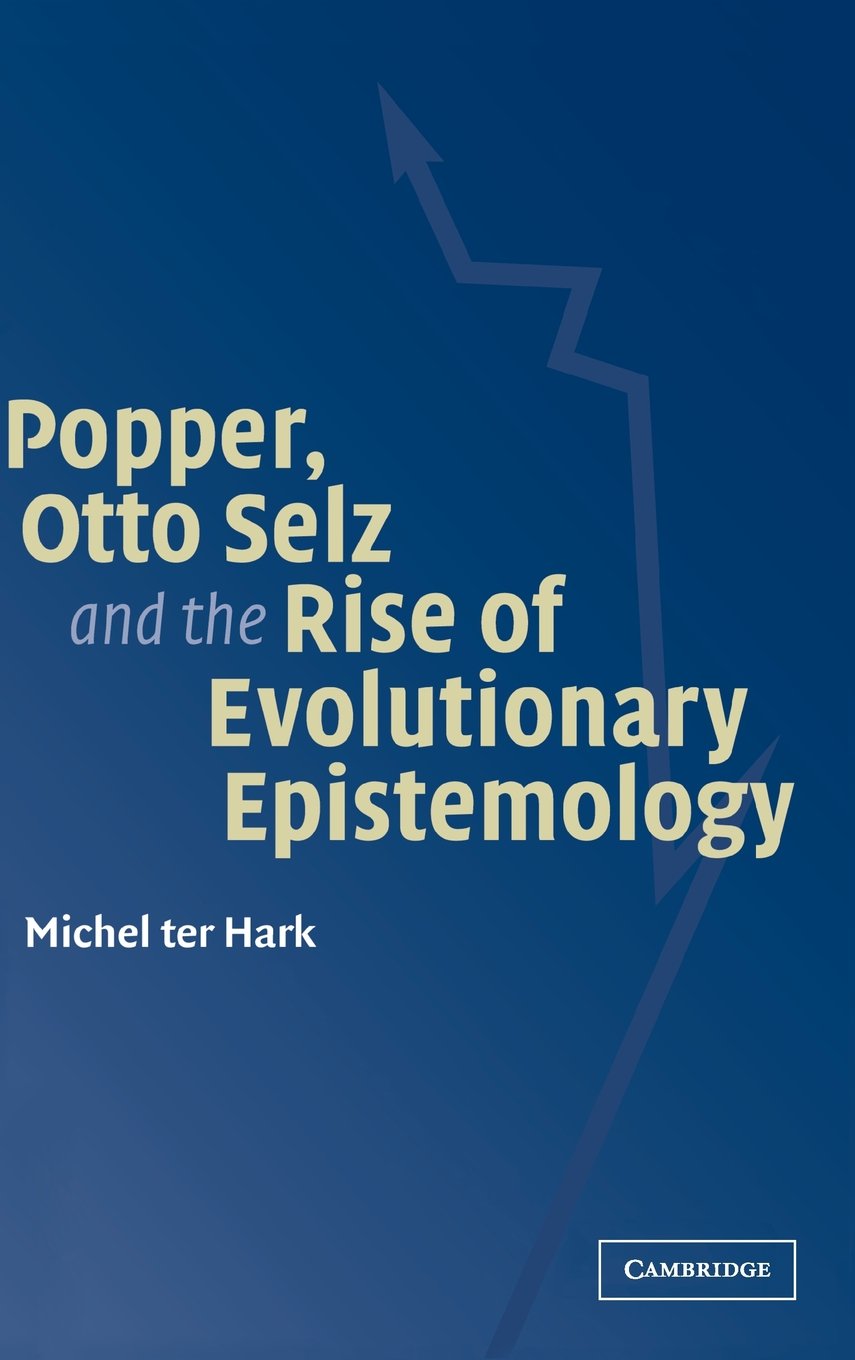 Buy Popper, Otto Selz and the Rise Of Evolutionary Epistemology  — BookShops.in