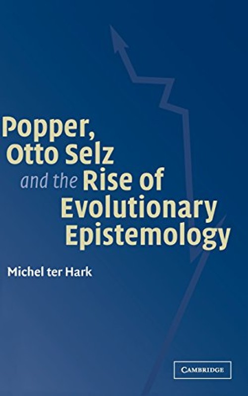 Popper, Otto Selz and the Rise Of Evolutionary Epistemology – Michel Ter Hark view 2