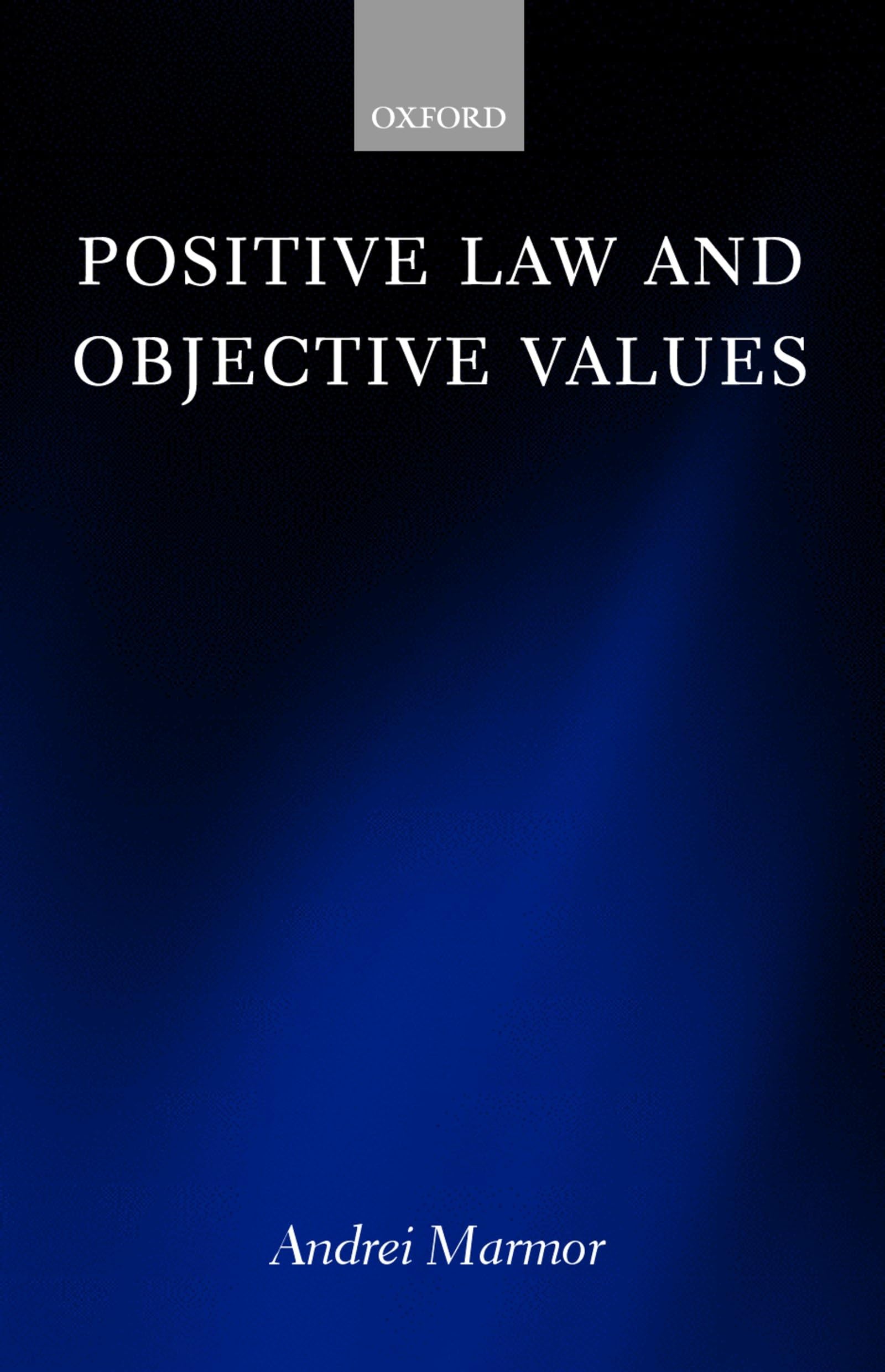 Buy Positive Law and Objective Values by Andrei Marmor — BookShops.in