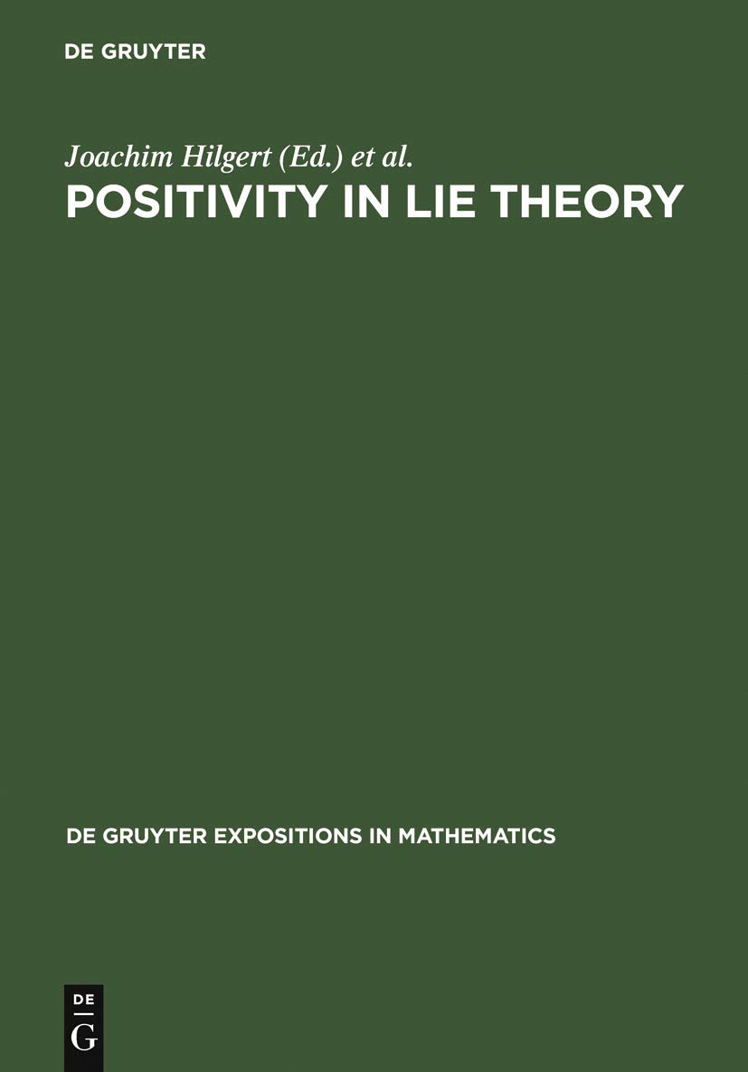 Buy Positivity in Lie Theory: Open Problems: 26 (De Gruyter Expositions in Mathematics, 26) — BookShops.in
