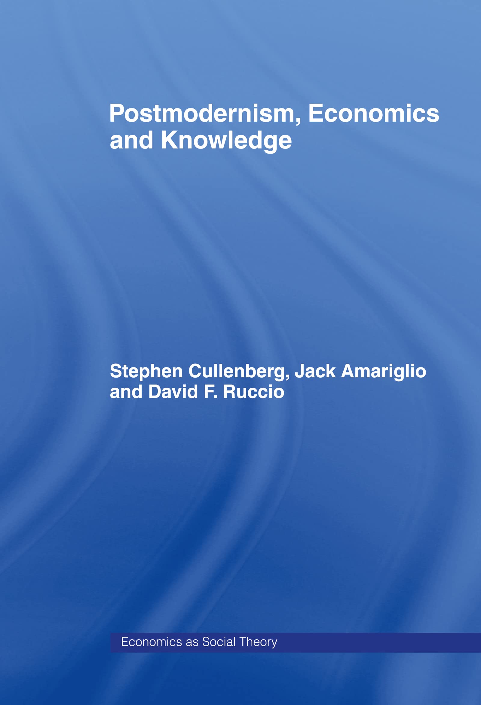 Buy Postmodernism, Economics and Knowledge by Jack Amariglio — BookShops.in