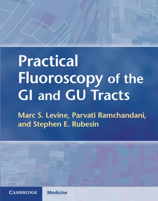 Buy Practical Fluoroscopy of the GI and GU Tracts by Marc S. Lev β BookShops.in