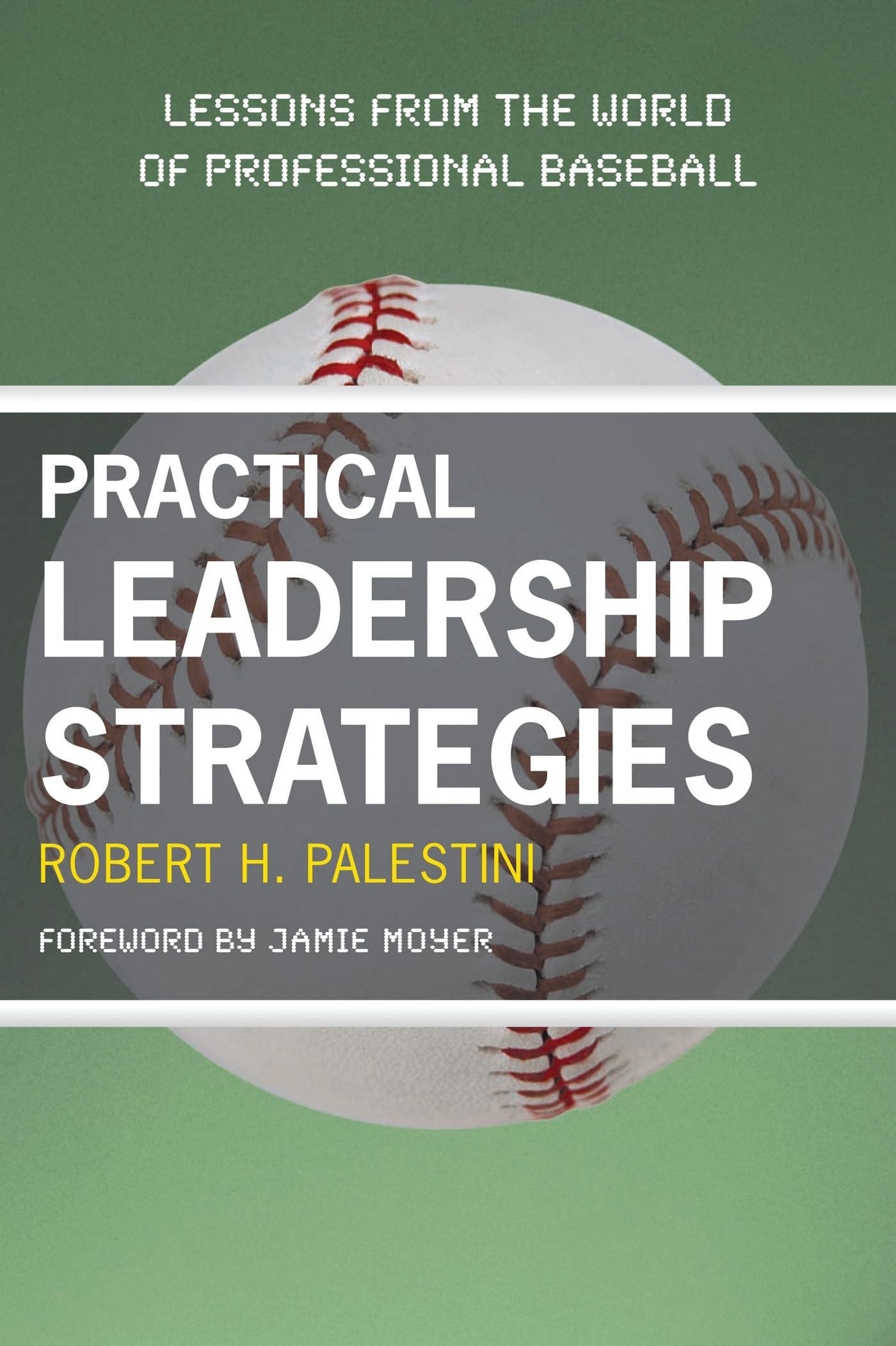 Buy Practical Leadership Strategies (English, Robert Palestini | Jamie Moyer) — BookShops.in