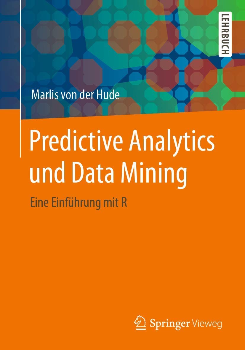 Buy Predictive Analytics und Data Mining by Marlis Von Der Hude — BookShops.in