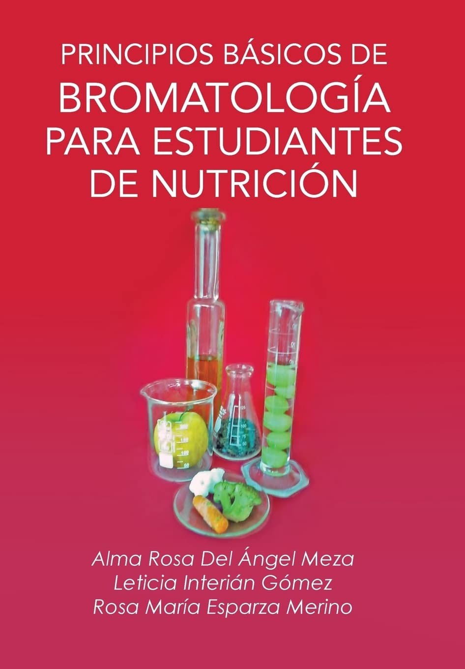 Buy Principios Basicos de Bromatologia Para Estudiantes de Nutricion by Alma Rosa Del Angel Meza — BookShops.in