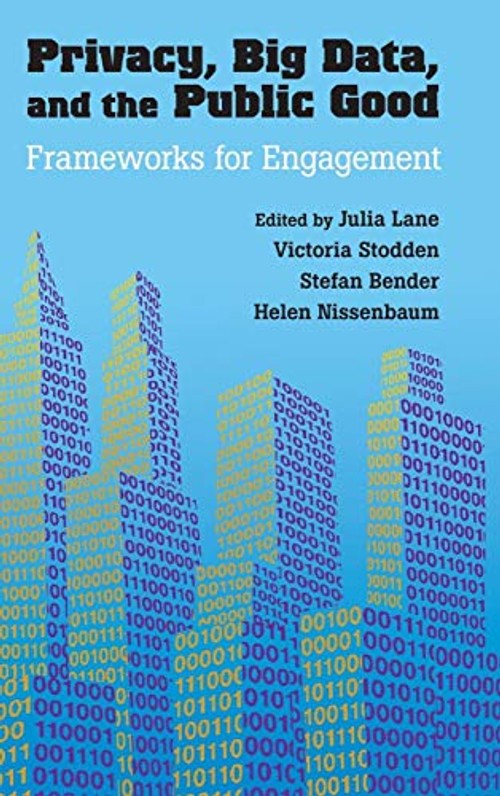 Privacy, Big Data, and the Public Good – Julia Lane view 2