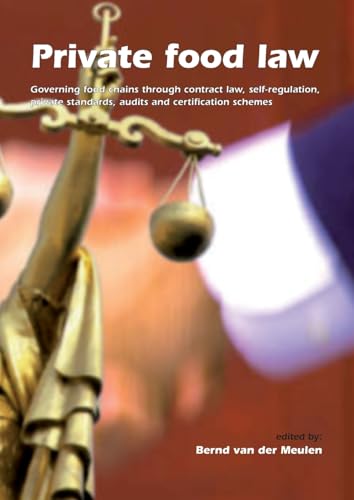 Private Food Law: Governing Food Chains Through Contract Law, Self-regulation, Private Standards, Audits and Certification Schemes (European Institute for Food Law) view 2