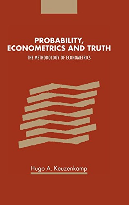 Probability, Econometrics and Truth: The Methodology of Econometrics – Hugo A. Keuzenkamp view 2