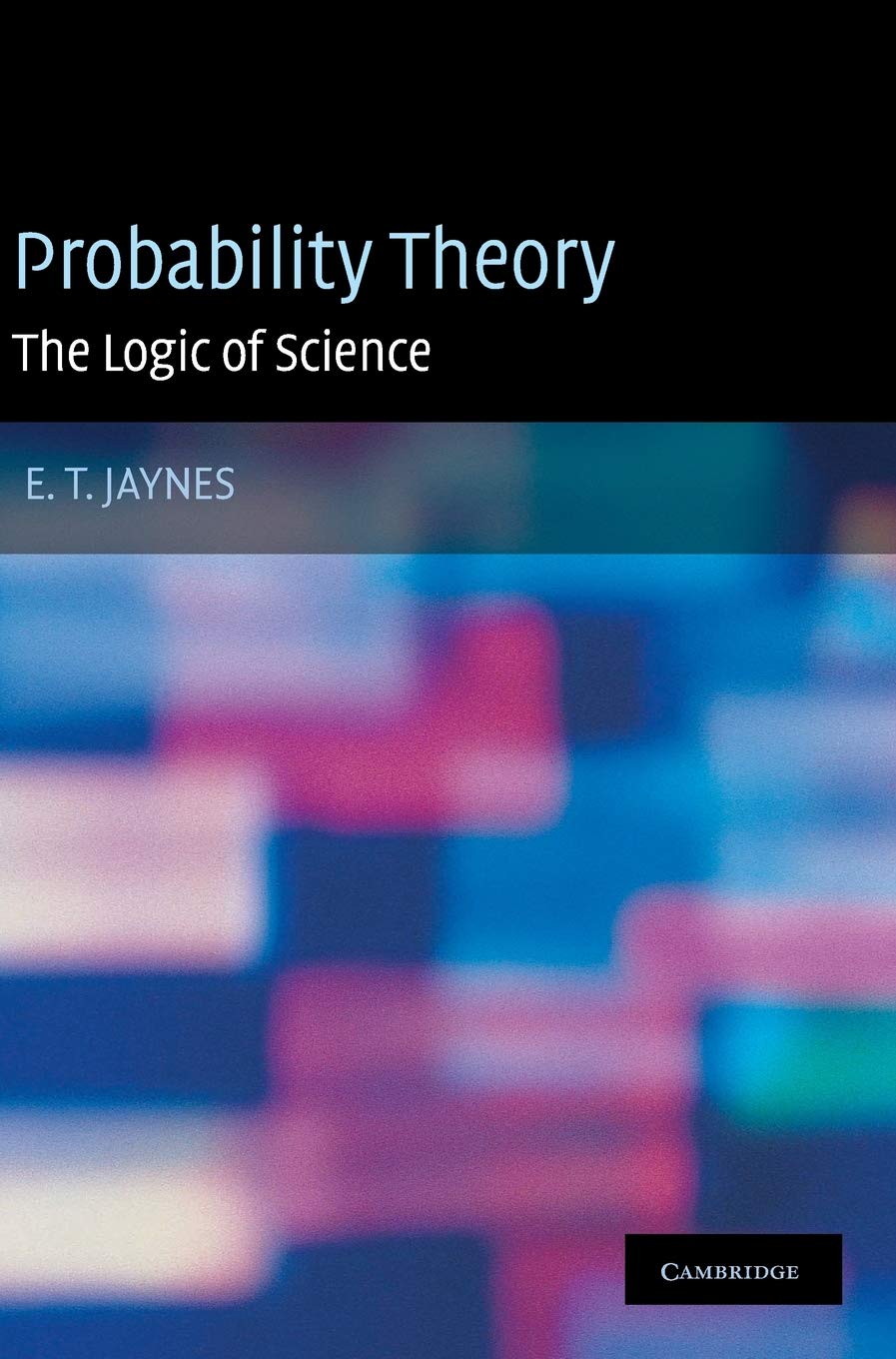 Buy Probability Theory: The Logic of Science by E. T. Jaynes — BookShops.in