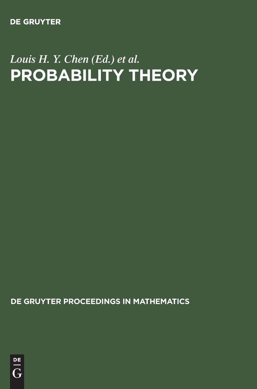Buy Probability Theory: Proceedings of the 1989 Singapore Probability Conference held at the National University of Singapore, June 8–16, 1989 (De Gruyter Proceedings in Mathematics) — BookShops.in