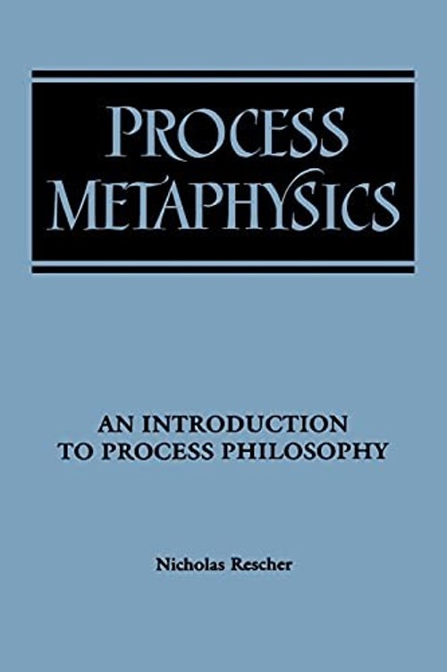 Process Metaphysics: An Introduction to Process Philosophy by Nicholas Rescher view 2