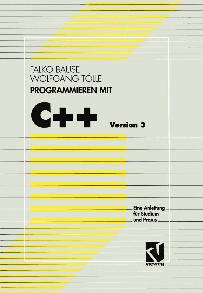 Buy Programmieren Mit C++ Version 3: Eine Anleitung Fur Studium  — BookShops.in