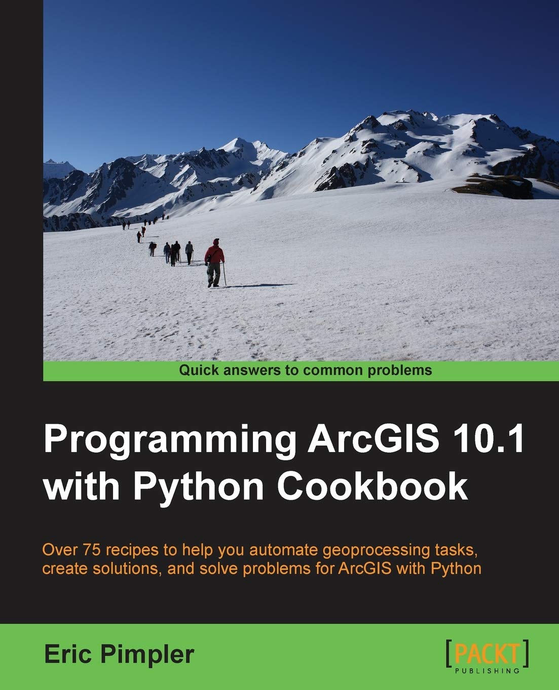 Buy Programming ArcGIS 10.1 With Python Cookbook by Eric Pimpler — BookShops.in