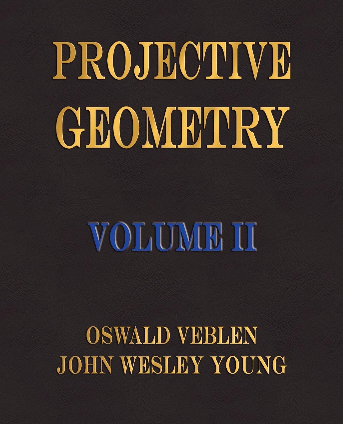 Buy Projective Geometry by Oswald Veblen – Math Textbook — BookShops.in