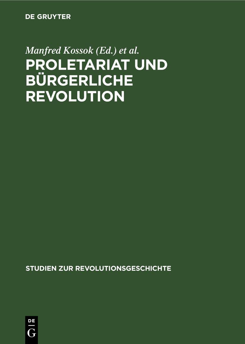 Buy Proletariat Und Brgerliche Revolution: (1830-1917) (Studien Zur Revolutionsgeschichte) — BookShops.in
