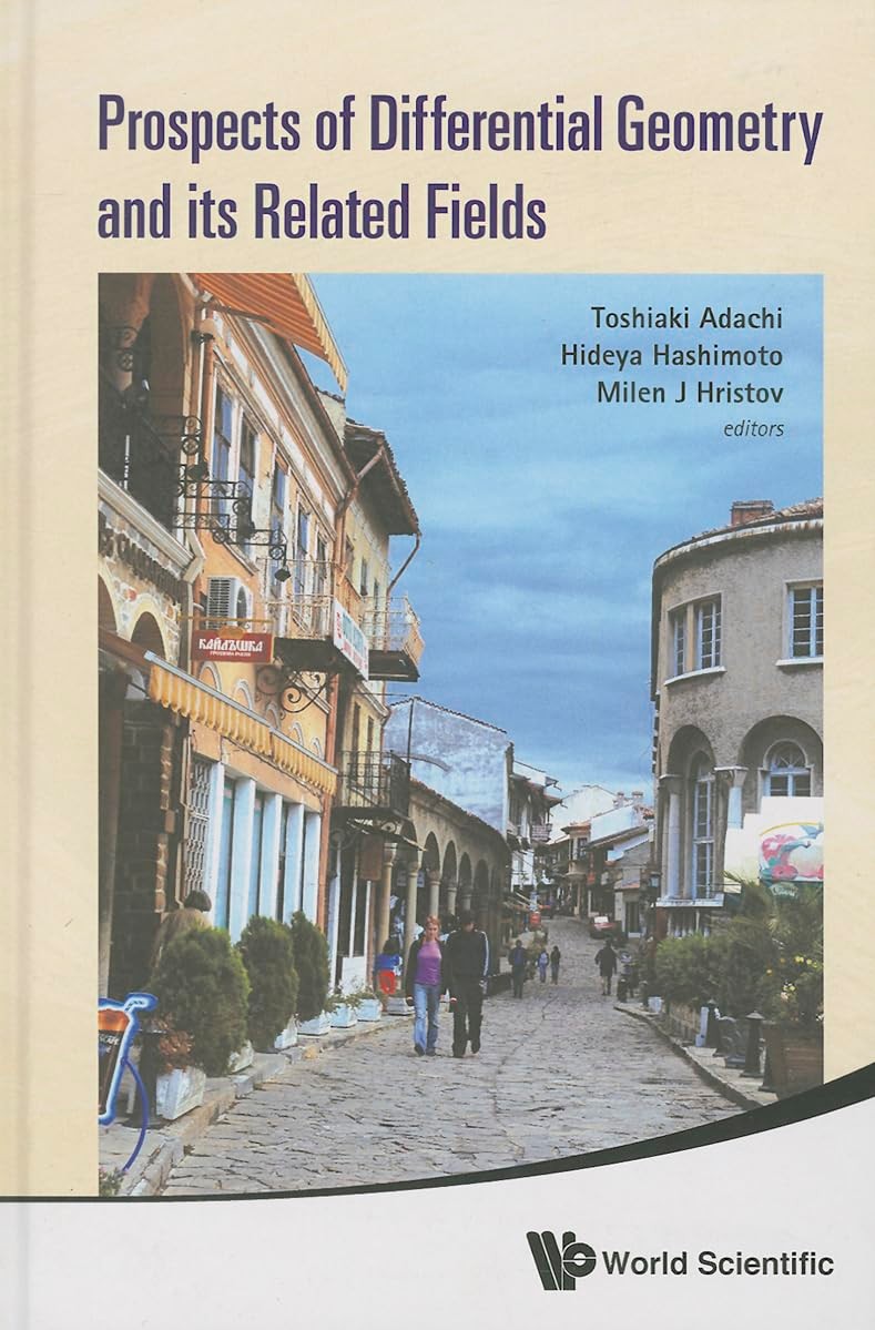 Buy Prospects of Differential Geometry and Its Related Fields - Proceedings of the 3rd International Col (English, Toshiaki Adachi | Hideya Hashimoto | Milen J. Hristov) — BookShops.in