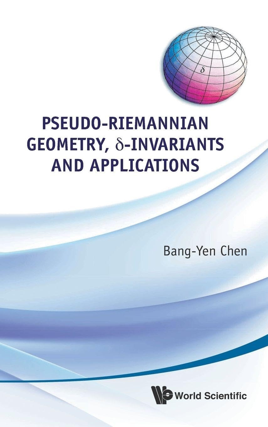 Buy Pseudo-Riemannian Geometry, Delta-Invariants and Applications (English, Bang-Yen Chen) — BookShops.in