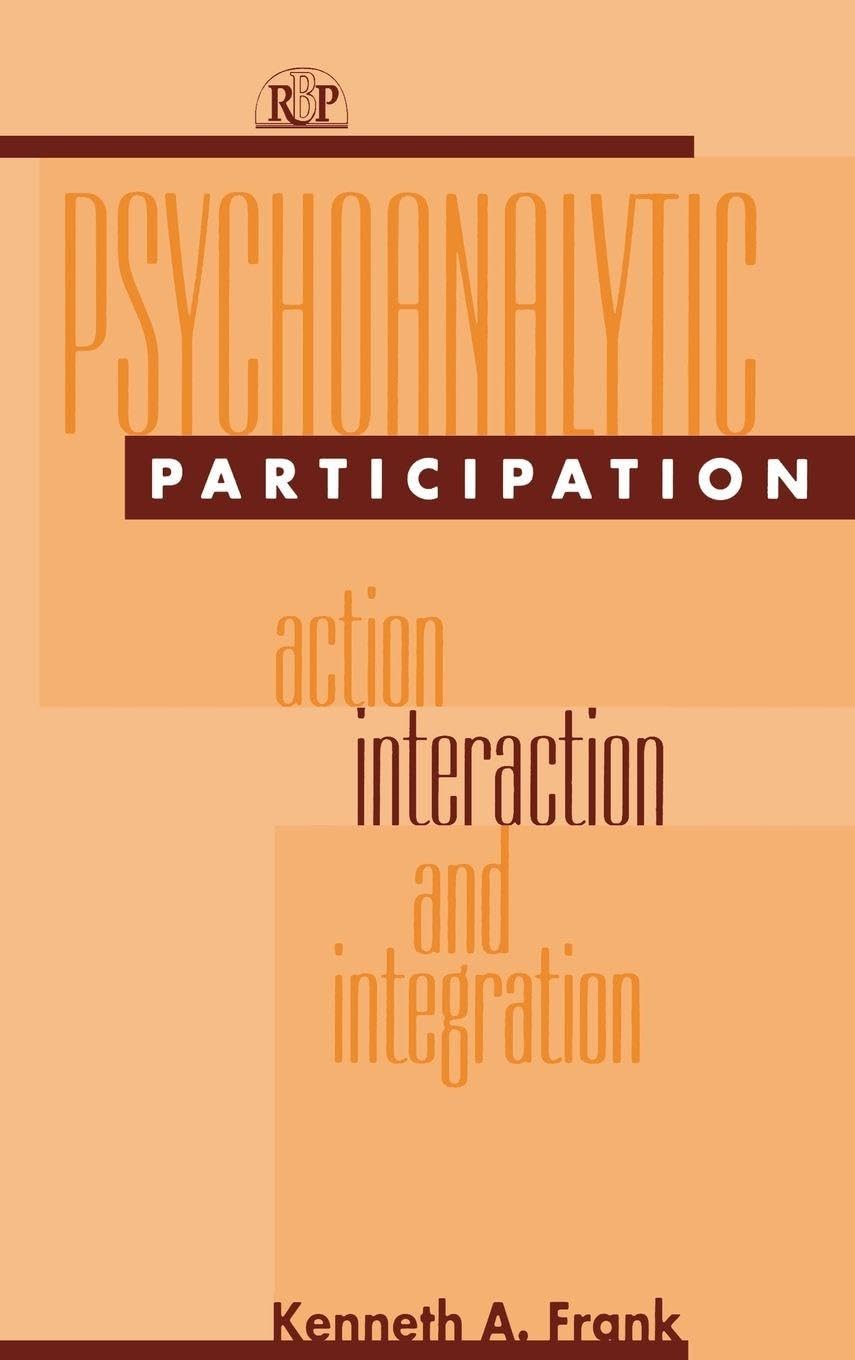 Buy Psychoanalytic Participation: Action, Interaction, and Integ — BookShops.in