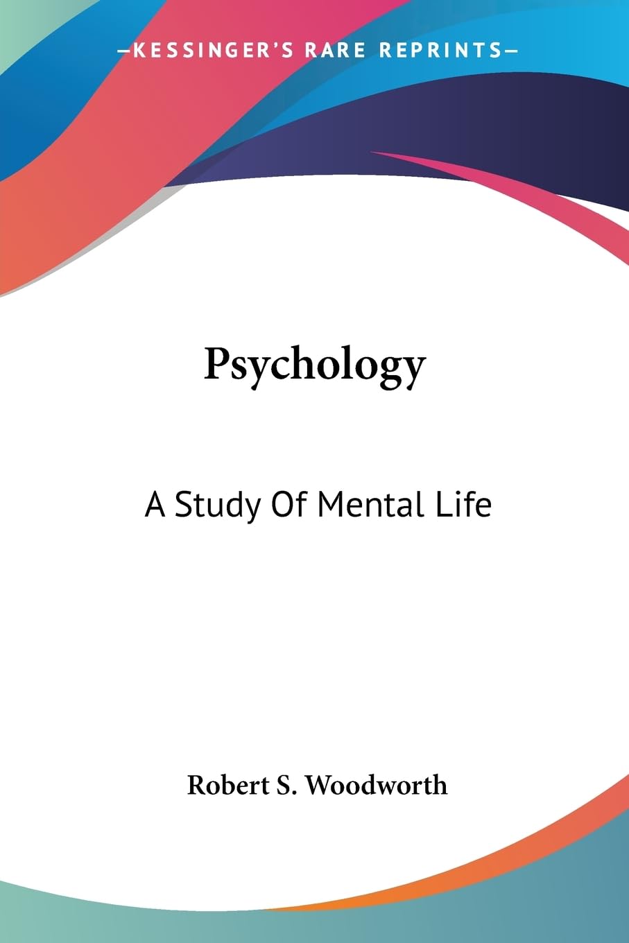 Buy Psychology: A Study of Mental Life by Robert S. Woodworth — BookShops.in