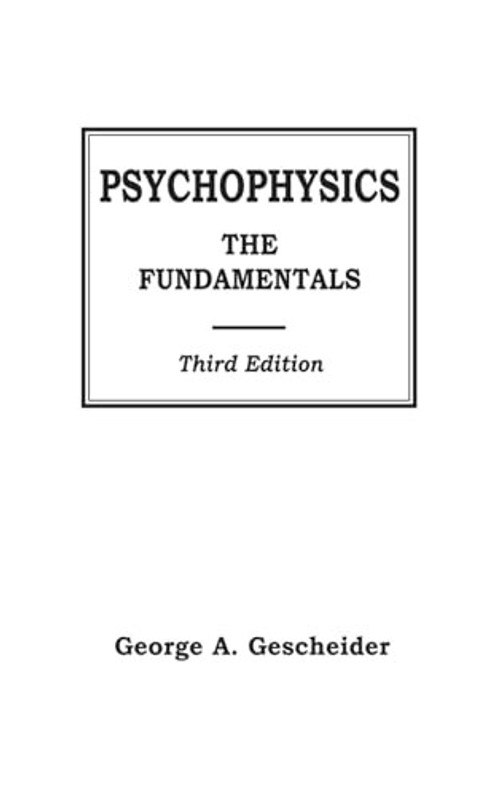 Psychophysics: The Fundamentals by George A. Gescheider – Comprehensive Textbook on Sensory Measurement view 2