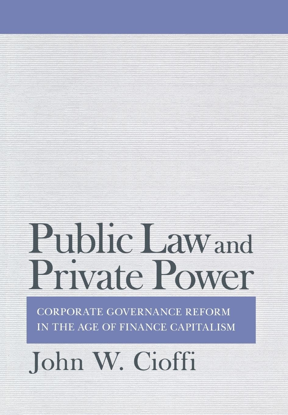 Buy Public Law and Private Power: Corporate Governance Reform in the Age of Finance Capitalism (Cornell Studies in Political Economy) — BookShops.in