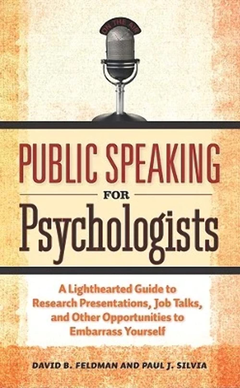 Buy Public Speaking for Psychologists by Feldman David B. — BookShops.in
