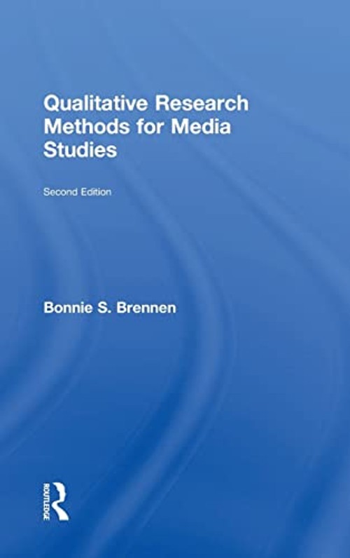 Qualitative Research Methods for Media Studies – Bonnie S. Brennen view 2