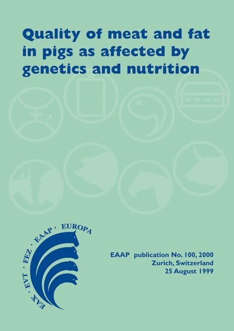 Buy Quality of Meat and Fat in Pigs as Affected by Genetics and Nutrition: Proceedings of the Joint Session of the Eaap Commissions on Pig Production, ... and Animal Nutrition: 100 (Eaap Scientific) — BookShops.in