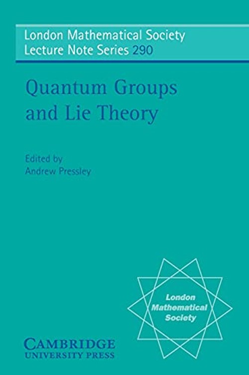 Quantum Groups and Lie Theory – Andrew Pressley | Cambridge University Press view 2