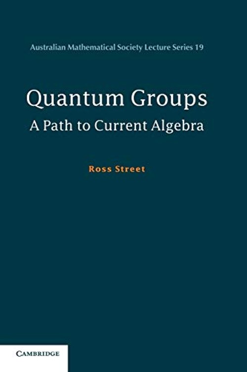 Quantum Groups: A Path to Current Algebra – Ross Street view 2