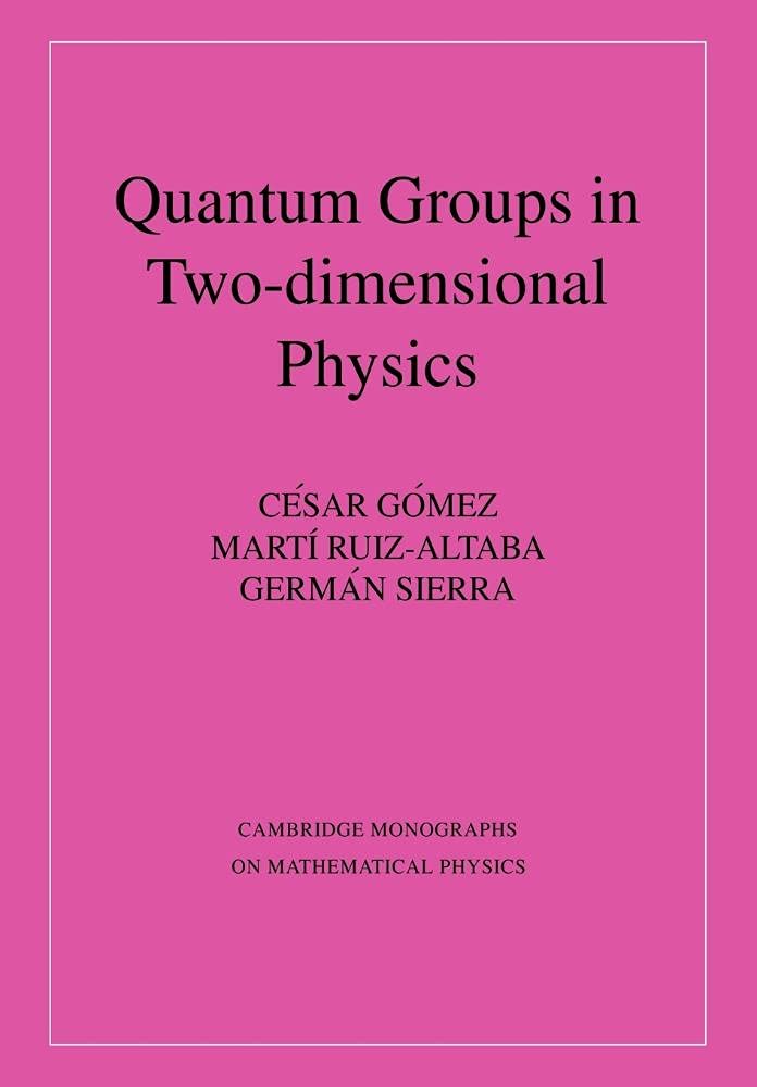 Buy Quantum Groups in 2D Physics by Cisar Gomez — BookShops.in