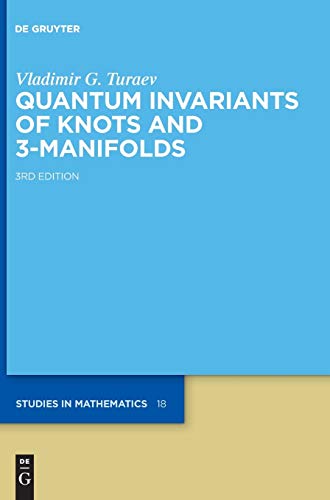 Quantum Invariants of Knots and 3-Manifolds: 18 (De Gruyter Studies in Mathematics, 18) view 2